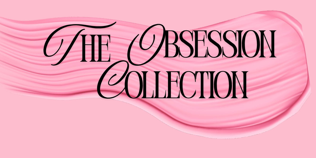 THE OBSESSION COLLECTION